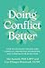 Doing Conflict Better: How ...