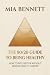 The 80/20 Guide to Being Healthy by Mia Bennett