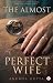 The Almost Perfect Wife