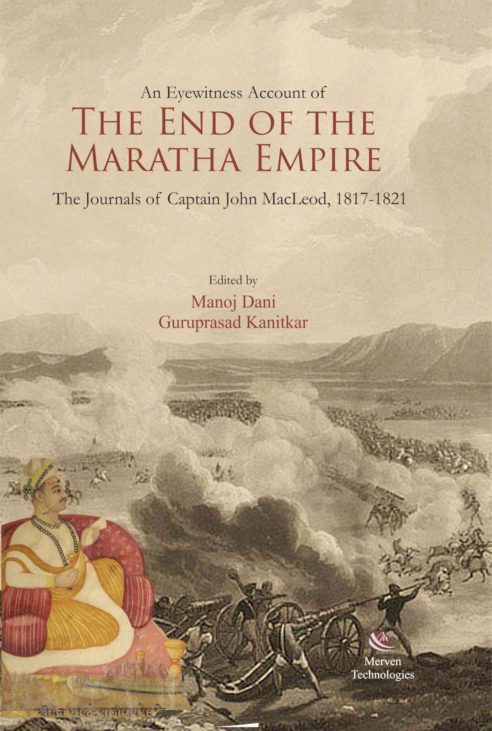 The End of the Maratha Empire: The Journals of Captain John MacLeod, 1817-1821