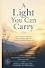 A Light You Can Carry: Dail...