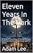 Eleven Years In The Dark: A...