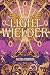 Light Wielder (Fire & Metal, #2)