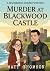 Murder At Blackwood Castle ...