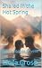 Shared in the Hot Spring: A...