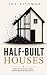 Half-Built Houses: Stop Bui...