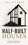 Half-Built Houses...