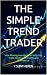 THE SIMPLE TREND TRADER: Ho...