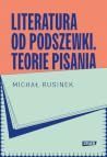 Literatura od podszewki. Teorie pisania