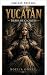 YUCATÁN: Land of Lords