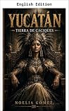 YUCATÁN: Land of ...