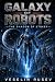 Galaxy of Robots : The Shad...