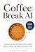 Coffee Break AI: Understand...