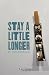 Stay A Little Longer by Tom Foreman