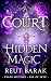 A Court of Hidden Magic: A ...