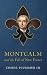 Montcalm and the Fall of New France by Comer Plummer III