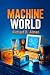 Machine World: What if your...