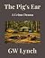 The Pig's Ear: A Crime Drama