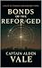 Bonds of the Reforged by Captain Alden Vale