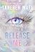 Release Me (Shatter Me: Series Two, 2)