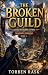 The Broken Guild : A Guild-...
