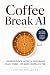 Coffee Break AI: Understand...