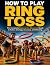 HOW TO PLAY RING TOSS: The ...