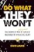 Do What They Won't: The Shortest Path to Uncommon Success Anchored by a Peaceful Heart