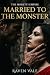 Married to the Monster : Th...