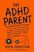 The ADHD Parent: A (very) s...
