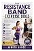 The Resistance Band Exercis...