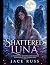 SHATTERED LUNA by Jace Russ