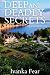 DEEP AND DEADLY SECRETS by Ivanka Fear
