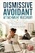 DISMISSIVE AVOIDANT ATTACHM...