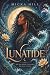 Lunatide by Micka Hill Lunatide by Micka Hill