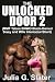 The Unlocked Door 2 by Julia G. Slater