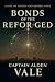 Bonds of the Reforged by Captain Alden Vale