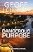 Dangerous Purpose