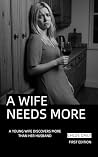 A Wife Needs More...