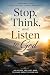 Stop, Think, and Listen to God