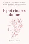 E poi rinasco da ...