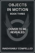 Objects in Motion 3: A Progression Fantasy Adventure