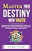 Master Your DESTINY With Va...
