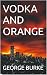 VODKA AND ORANGE: Dossier J...