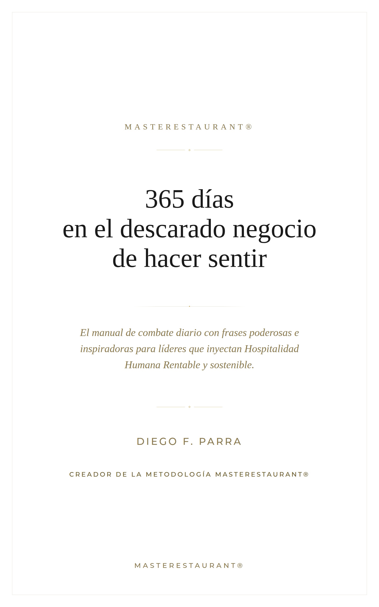 365 días en el descarado negocio de hacer sentir: El manual de combate diario con frases poderosas e inspiradoras para líderes que inyectan Hospitalidad Humana Rentable y sostenible