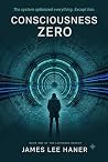 Consciousness Zero (The Luminous Heresy Book 1) Consciousness Zero (The Luminous Heresy Book 1)
