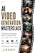 AI Video Generation Masterc...