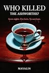 WHO KILLED THE ASHWORTHS? WHO KILLED THE ASHWORTHS?
