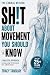 Sh!t About Movement You Sho...