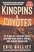 Kingpins and Coyotes: 25 ye...